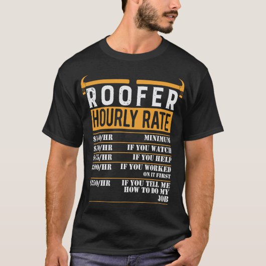 Roofer Hourly rate - Funny Roofer Gift T-shirt (Voorkant)
