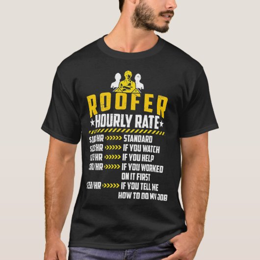 Roofer Hourly Rate Funny Roofing Contractor Labour T-shirt (Voorkant)