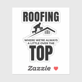 Roofer Humor - Over de top dakbedekking baan Sticker