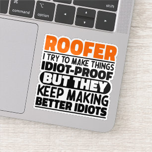 Roofer, ik probeer dingen grappig te maken sticker