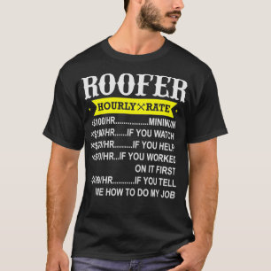 Roofer-uurtarief Funny Gift Roofing Contractant T-shirt