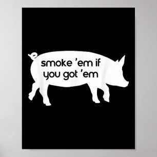 Rook ze als je ze hebt Grappige barbecuefans Poster