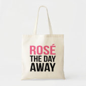 Roos de Dag Away Citaat Tote Bag (Voorkant)