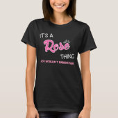 Roos ding dat je niet zou begrijpen t-shirt (Voorkant)