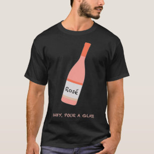ROOS DRAG QUEEN MERCH BABY POUR A GLASS T-SHIRT