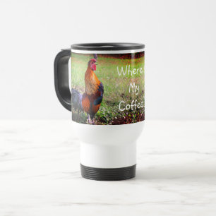 Rooster Crowing Where's My Coffee Funny Reisbeker