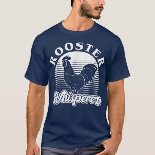 Rooster Whisperer Boerderij Rooster Chicken Lover T-shirt