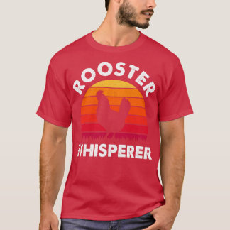 Rooster Whisperer Distress Poultry Farmer Cadeau T-shirt