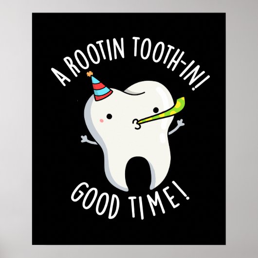 Rootin Toothin Goede Tijd Tandheelkundige Pun Donk Poster (Voorkant)