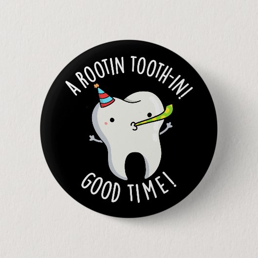 Rootin Toothin Goede Tijd Tandheelkundige Pun Donk Ronde Button 5,7 Cm (Voorkant)