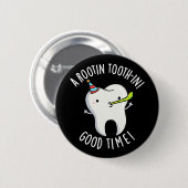 Rootin Toothin Goede Tijd Tandheelkundige Pun Donk Ronde Button 5,7 Cm (Voorkant /achterkant)