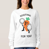 Rooting For You – Vrolijk wortel sweatshirt (Voorkant)