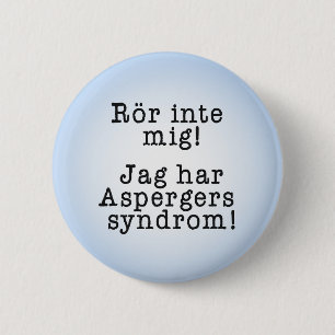 "Rör inte mig" för personer med aspergers syndrom Ronde Button 5,7 Cm