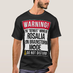 Rosalia Name - Warning the Genius Memorial T-shirt
