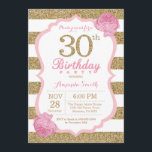 Rose et 30ème invitation d'anniversaire d'or<br><div class="desc">Rose et 30ème invitation d'anniversaire d'or. Rose et parties scintillantes d'or. Rayures roses et blanches. Fleur florale rose. Anniversaire adulte. Fête d'anniversaire de femmes. Pour davantage de personnalisation,  cliquez sur svp la "personnaliser il" bouton et utilisez notre outil de conception pour modifier ce modèle.</div>