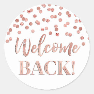 Rose Gold Confetti Welcome Back Round Sticker