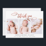 Rose Gold Script Nouveau-Né 3 Bébé Photo Merci<br><div class="desc">Élégante Calligraphie Moderne Rose Gold Script 3 Photo Collage Nouveau-Né Bébé Fille Merci Carte d'Annonce de Naissance. Caractéristiques un beau texte "merci" dans un script de faux-foir rose or calligraphié à main levée. Message personnel prédéfini et statistiques de naissance avec le nom du bébé sont inclus. Idéal pour les bébés...</div>