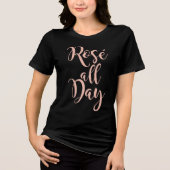 Rosé Hele Dag Roos Goud Modern Script Vrouwen Tri-Blend Shirt (Voorkant)