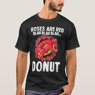 Roses Are Red Blah  Donut Valentines Day  2 T-shirt