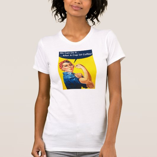 Rosie the Riveter Coffee T-Shirt (Voorkant)
