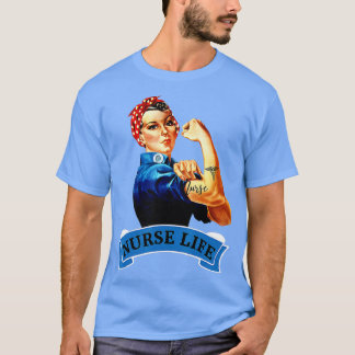 Rosie the Riveter  Nurse Life RN Appreciati T-shirt