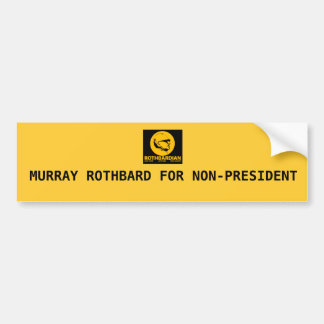 ROTH, MURRAY ROTHBARD FOR NON PRESIDENT BUMPERSTICKER