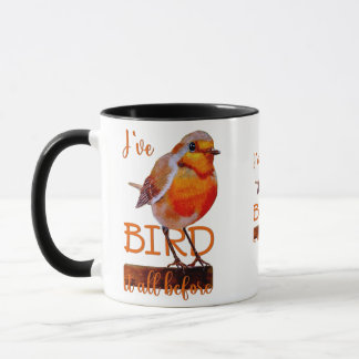 Rotkehlchen Vogel Bird it all beforelustiges Zitat Mok