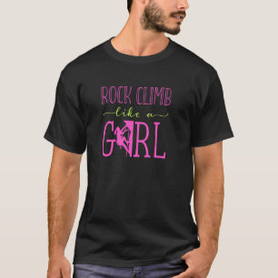 Rots beklimmen als een meisje t-shirt