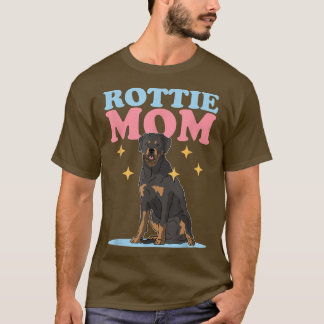 Rottie Mom Dog Owner Rottweiler T-Shirt Copy