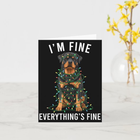 Rottweiler Christmas I'm Fine Everything Is Fine Kaart (Gele Bloem)
