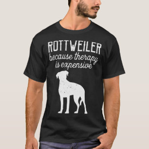 Rottweiler Omdat therapie is dure honden & amp T-shirt