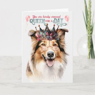 Rough Collie Queen for a Day Funny Birthday Kaart