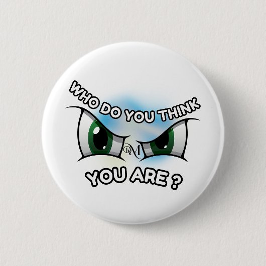 Round Button : Who Do You Think (white) (Voorkant)