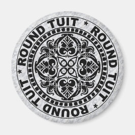 ROUND TUIT MAGNEET