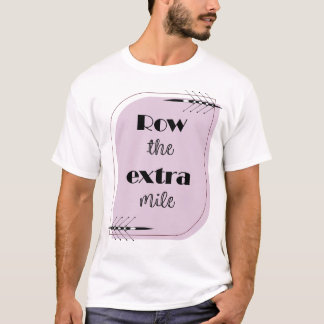 Row de extra mijl t-shirt