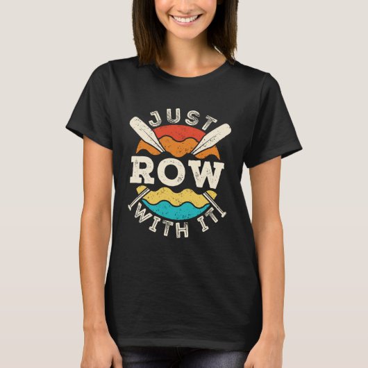 Row gewoon met het grappige roeiteam t-shirt (Voorkant)