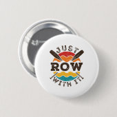 Row gewoon met het rolteam van het roeperingsteam  ronde button 5,7 cm (Voorkant /achterkant)
