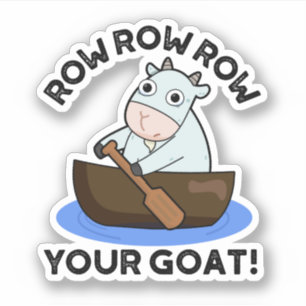 Row Row Row uw geit Funny Animal Pun Sticker