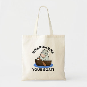 Row Row Row uw geit Funny Animal Pun Tote Bag
