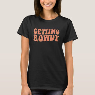 Rowdy krijgt geHitde Bachelorette Party T-shirt