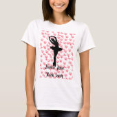 roze Bloemenballerina Dans denk eerst later T-shirt (Voorkant)
