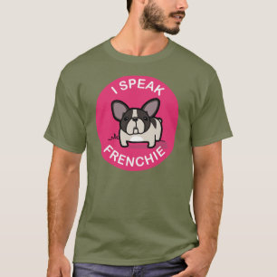 Roze Brindle Pied I Speak Frenchie T-shirt