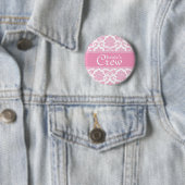Roze Damask Bride's Crew Button (In situ)