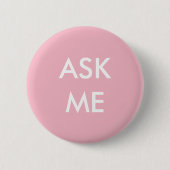 Roze en wit vragen me Button (Voorkant)