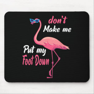 Roze Flamingo Don39T Laat me mijn voet naar benede Muismat