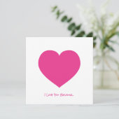 Roze Hart Ik Hou van Jou Omdat... Liefdesbrief Spe Kaart (Staand voorkant)