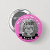 Roze in Loving Memory Photo Button (Voorkant /achterkant)