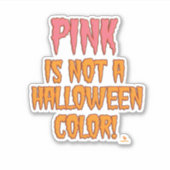 Roze is geen Halloween kleur leuk spooky seizoen Sticker (Voorkant)