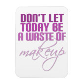 Roze laat vandaag geen verkwisting van make-up zij magneet (Verticaal)
