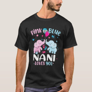 Roze of blauwe nani houdt van je geslacht en onthu t-shirt